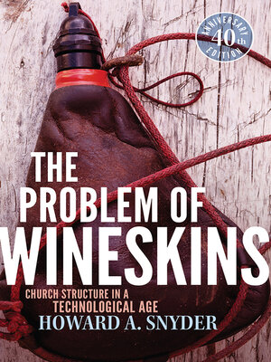cover image of The Problem of Wineskins: Church Structure In a Technological Age